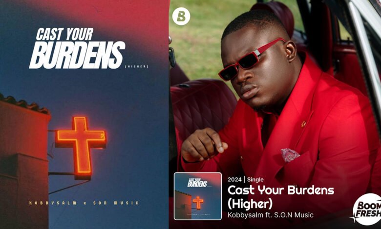 KobbySalm Taps Nigerian hitmaker, S.O.N Music for Jama infused banger; “Cast Your Burdens (Higher)” - Listen Here NOW!