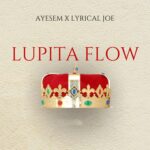 Lupita Flow by Ayesem & Lyrical Joe