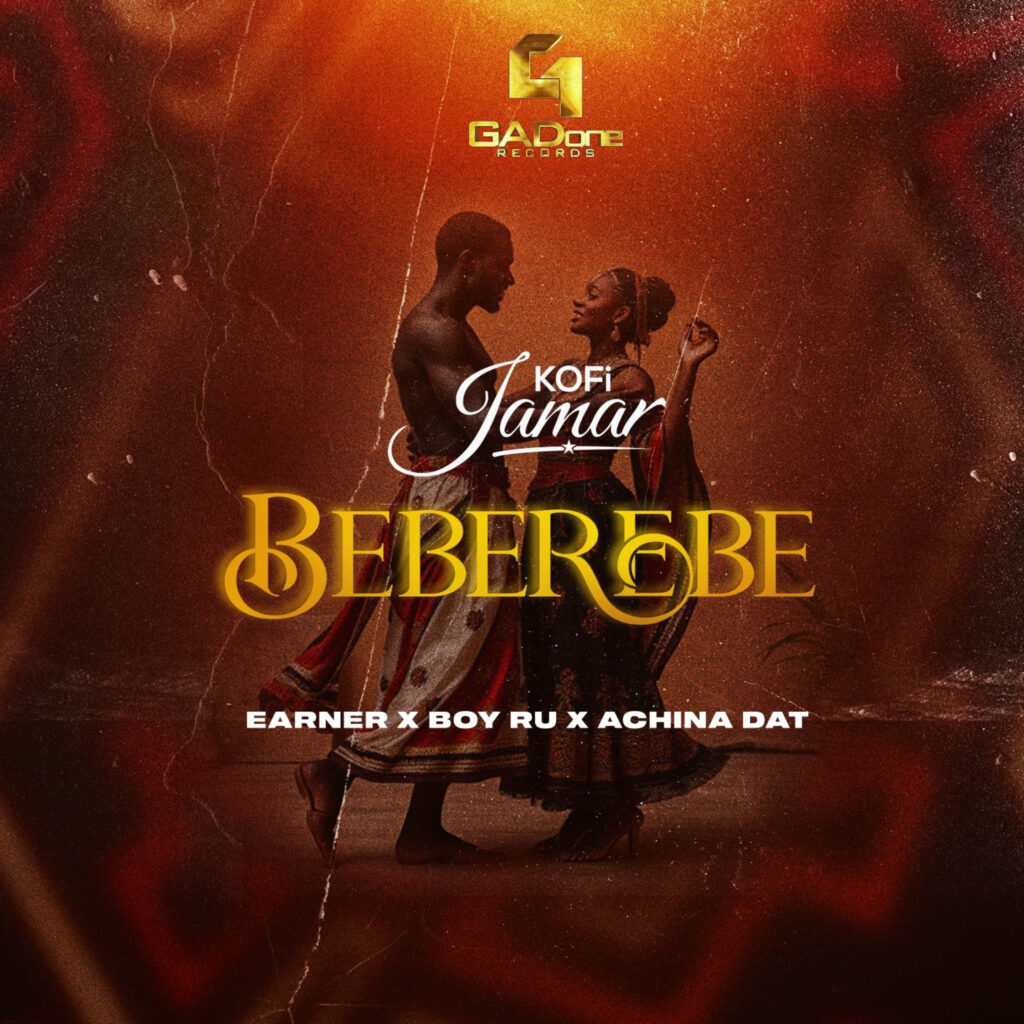 Beberebe by Kofi Jamar feat. Earner, Boy Ru & Achina Dat