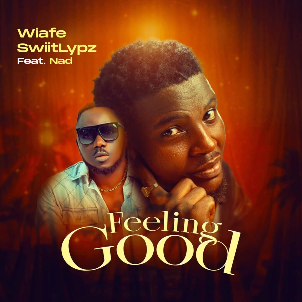 Cover Artwork: Feeling Good – Wiafe SwiitLypz feat. Nad