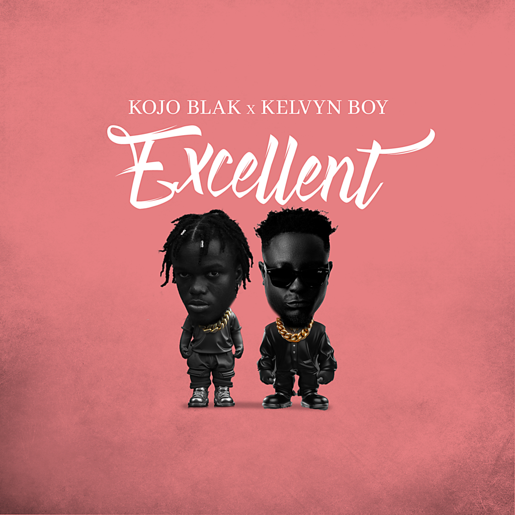 Cover Artwork: Excellent – KOJO BLAK & Kelvyn Boy