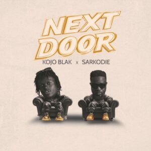 Next Door – Kojo Blak & Sarkodie. Cover: Kojo Blak.