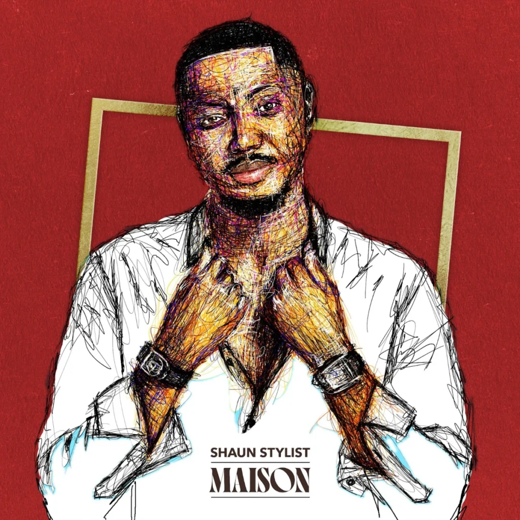 Cover Artwork: Maison - Shaun Stylist