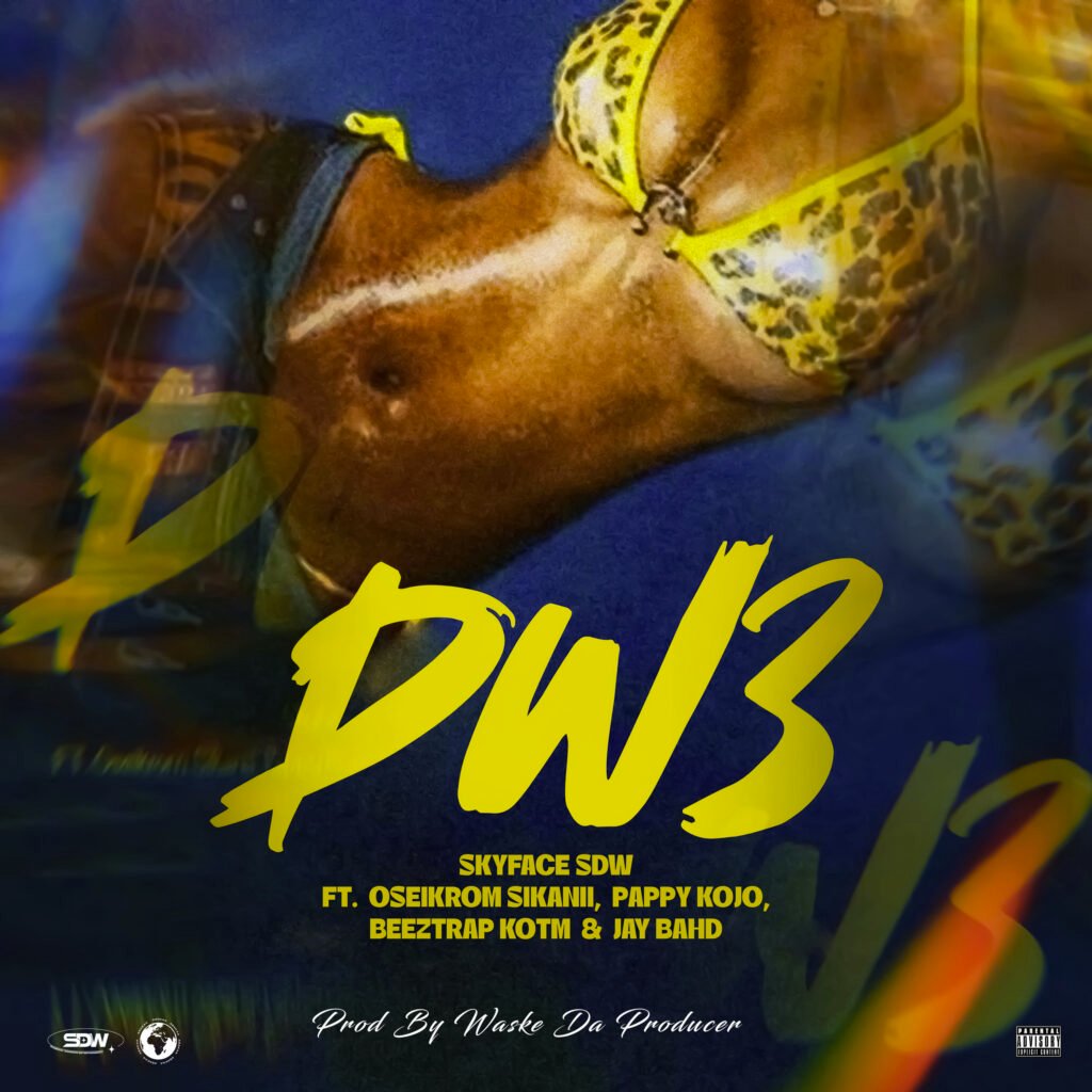 Cover Artwork: Dw3 - Skyface SDW feat. Oseikrom Sikanii, Beeztrap KOTM, Pappy Kojo, & Jay Bahd