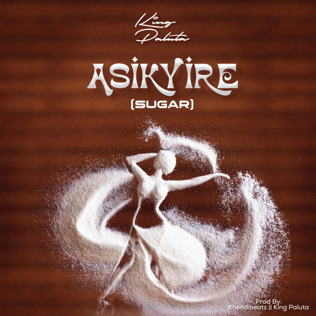 Cover Artwork: Asikyire (Sugar) - King Paluta