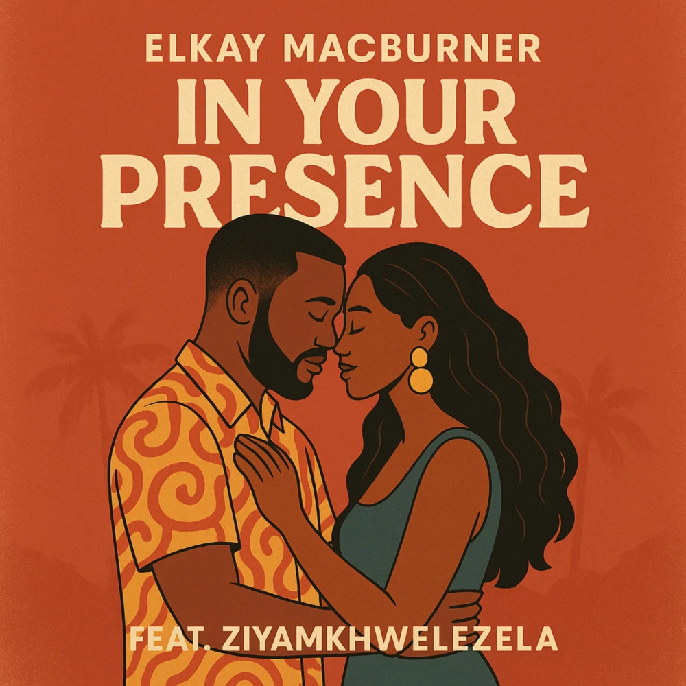 Cover Artwork: In Your Presence ft. Ziyamkhwelezela - Elkay Macbu