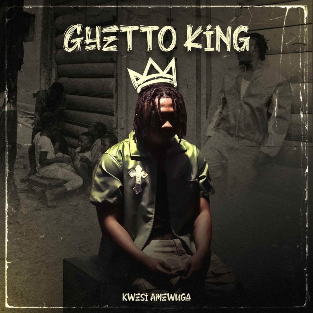Cover Artwork: Ghetto King - Kwesi Amewuga