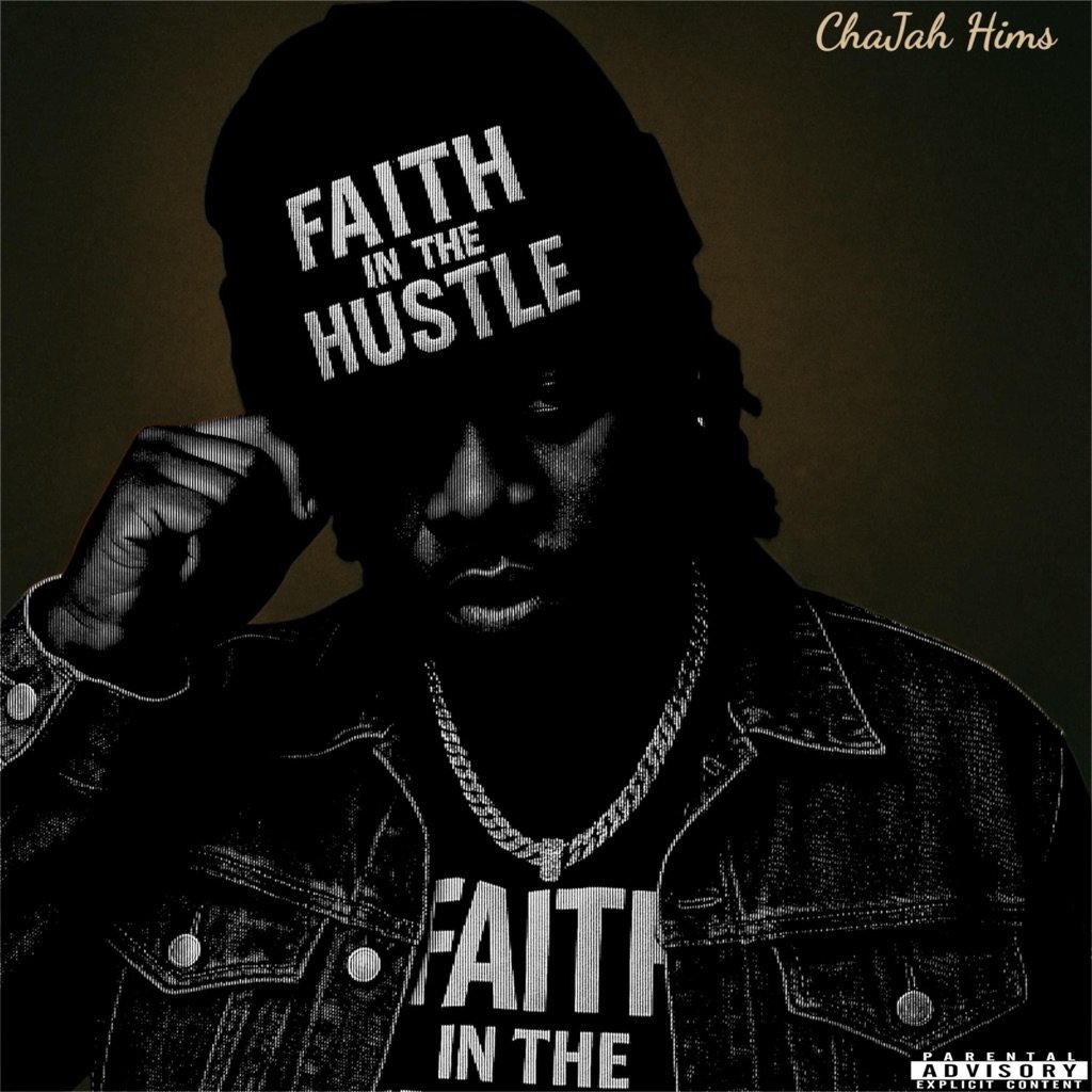 Cover Artwork: Faith In The Hustle EP - ChaJah Hims