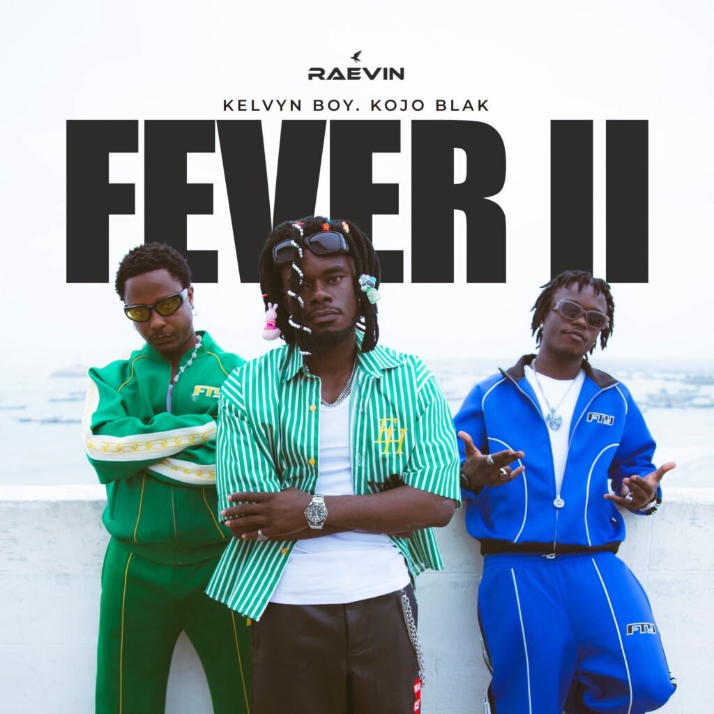 Cover Artwork: Fever (Remix) - Raevin feat. Kelvyn Boy & Kojo Blak