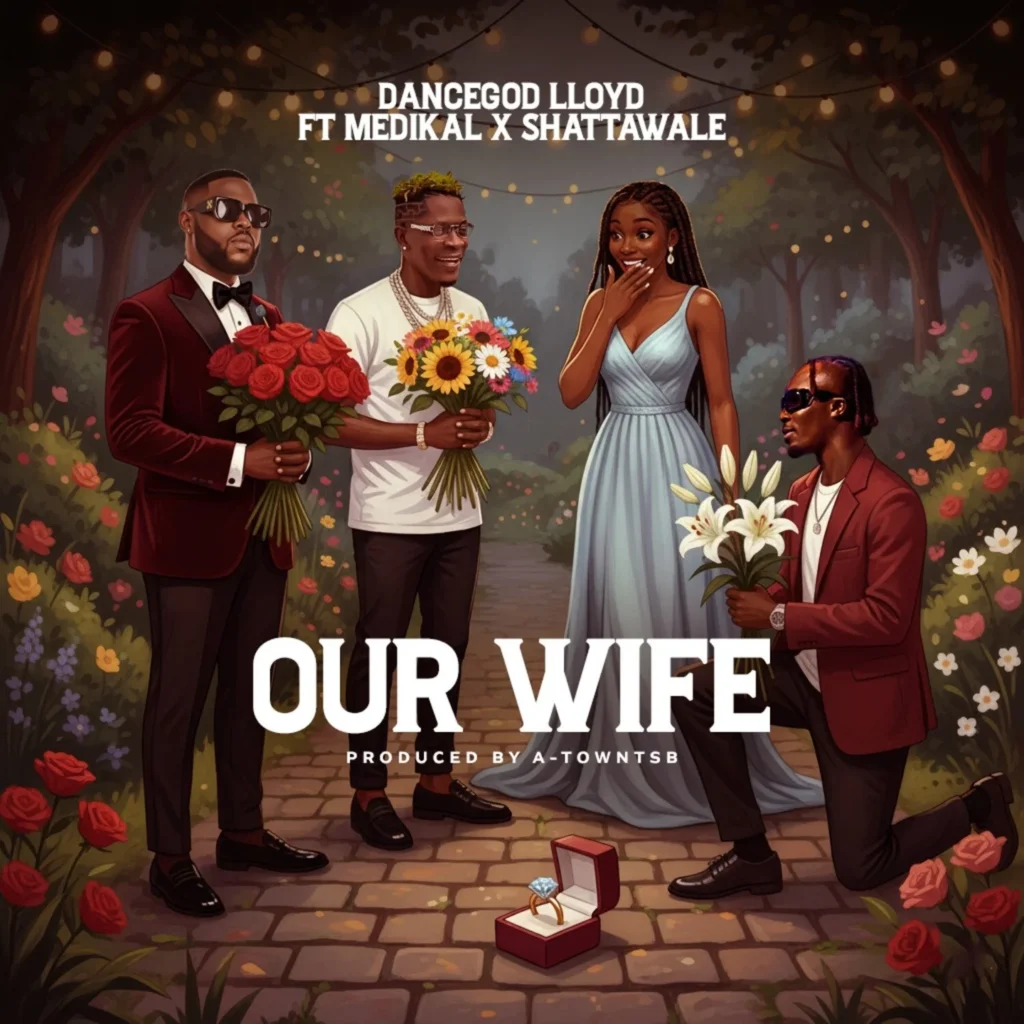 Cover Artwork: Our Wife - Dancegod Lloyd feat. Medikal & Shatta Wale