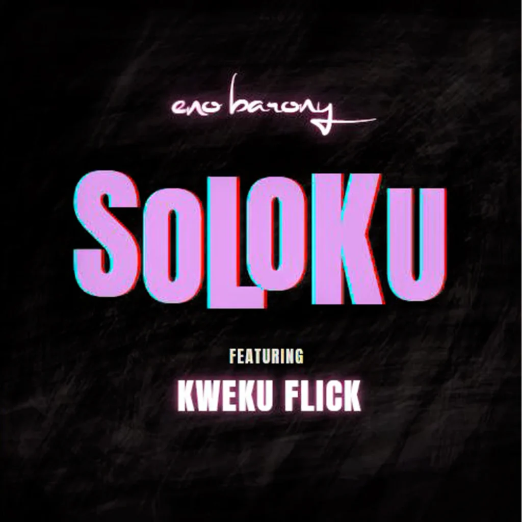 Cover Artwork: Soloku - Eno Barony feat. Kweku Flick