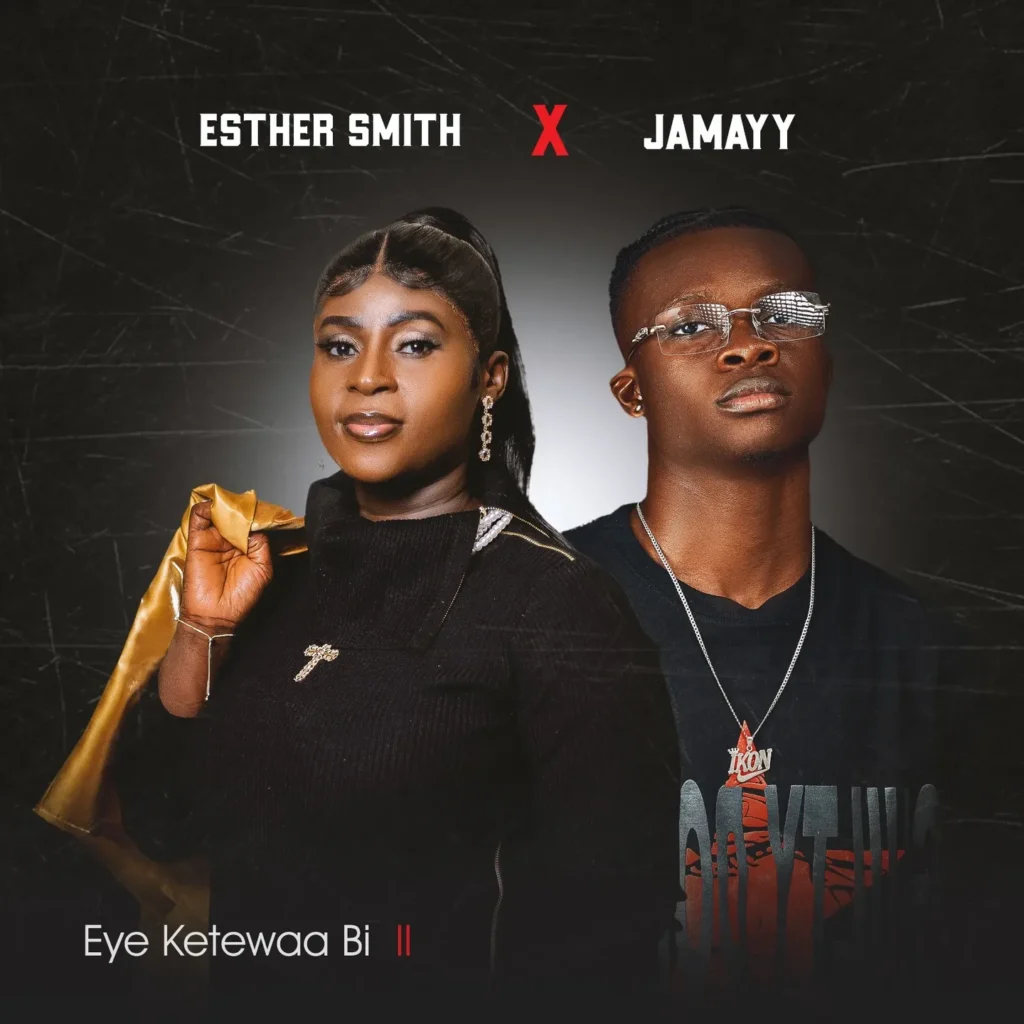 Cover Artwork: Eye Ketewaa Bi II - Esther Smith & Jamayy