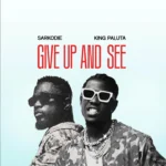 Cover Artwork: Give Up And See - King Paluta & Sarkodie