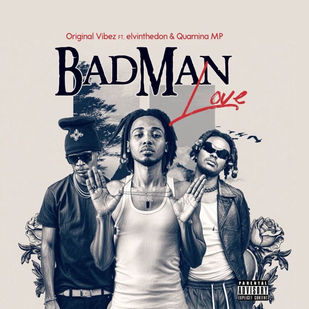 Badman Love - Original Vibez & elvinthedon & Quamina MP.