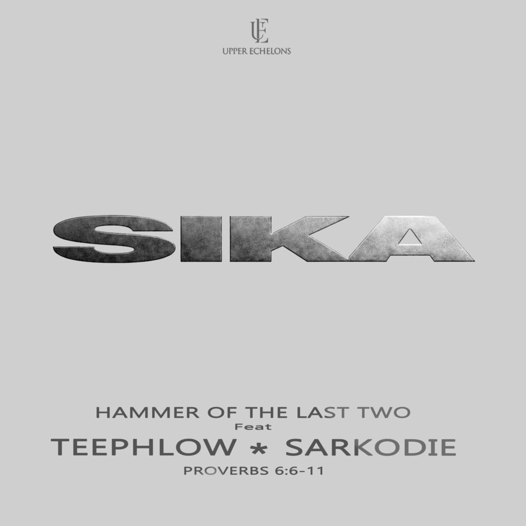 Cover Artwork: Hammer of The Last Two - SIKA ft. TeePhlow & Sarkodie